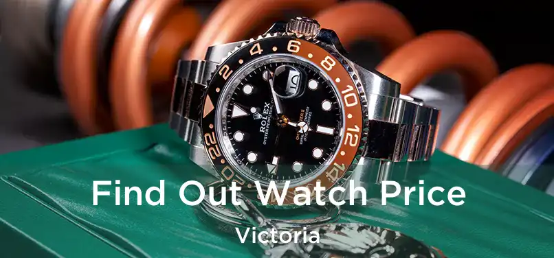  Find Out Watch Price Victoria