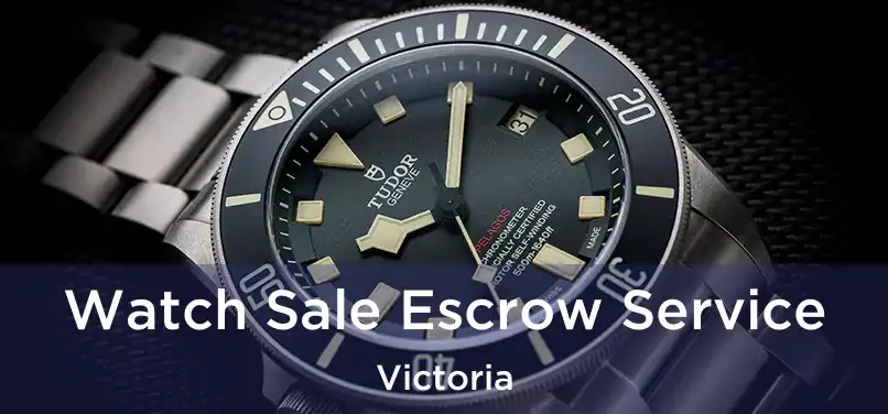  Watch Sale Escrow Service Victoria